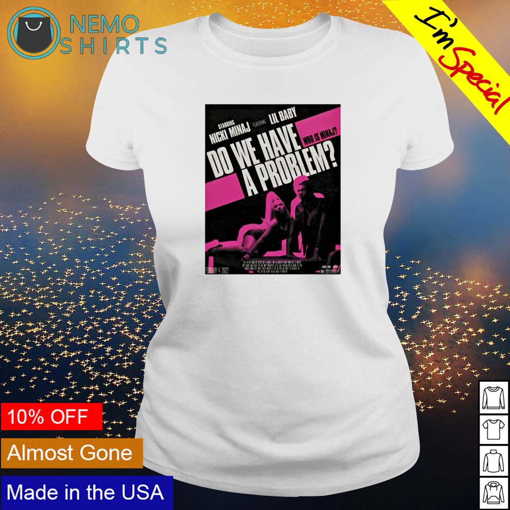 Nicki Minaj do we have a problem - Adult & Kids T-Shirts, Sweatshirts & Hoodies apparel design preview 3
