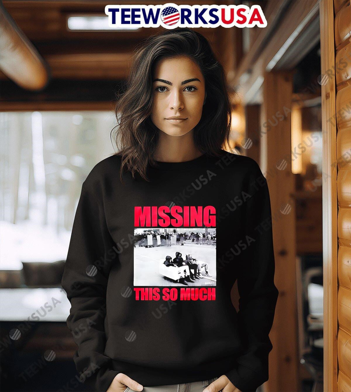 Missing This So Much picture - Adult & Kids T-Shirts, Sweatshirts & Hoodies apparel design preview 6