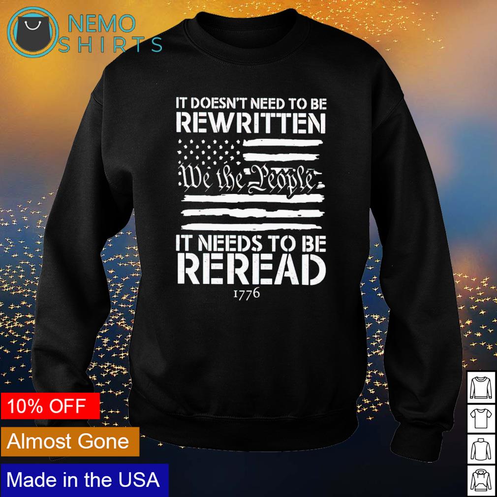 It doesn't need to be rewritten we the people needs - Adult & Kids T-Shirts, Sweatshirts & Hoodies apparel design preview 4