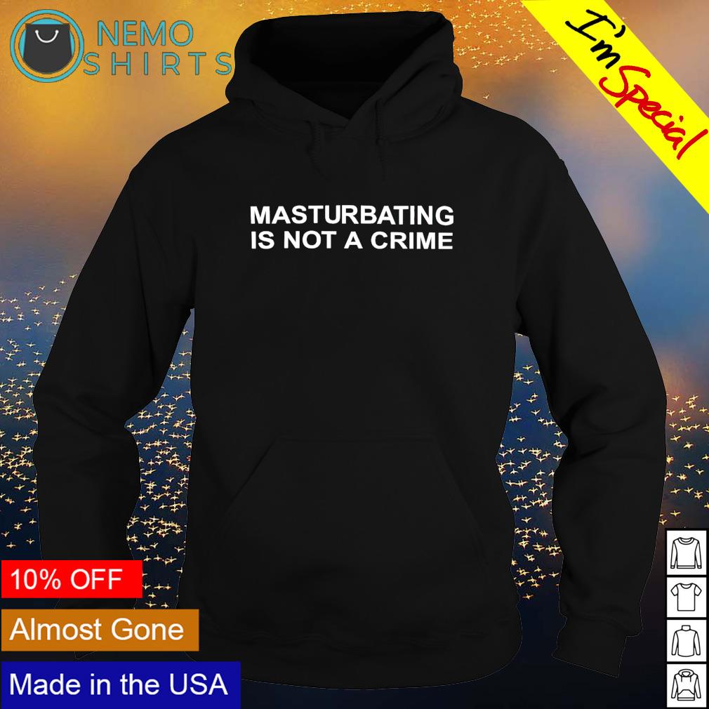 Masturbating is not a crime - Adult & Kids T-Shirts, Sweatshirts & Hoodies apparel design preview 2