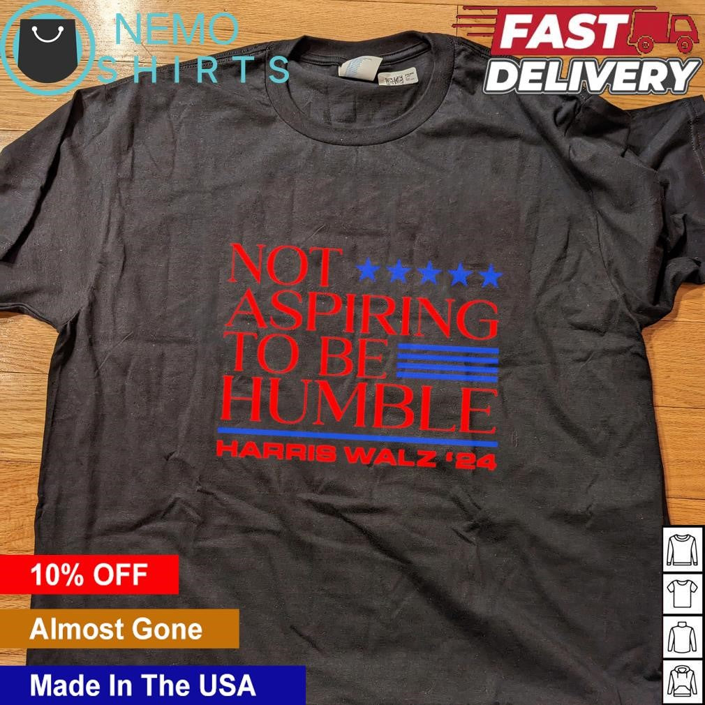 Not aspiring to be humble Harris Walz 2024 US voting - Adult & Kids T-Shirts, Sweatshirts & Hoodies apparel design preview 4