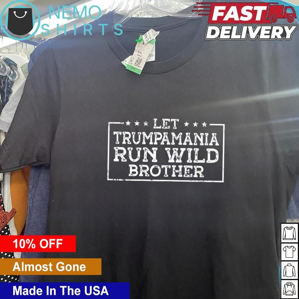 Let Trumpamania run wild brother Trump 2024 - Adult & Kids T-Shirts, Sweatshirts & Hoodies apparel design preview 5