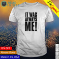 Richard Holliday it was always me - Adult & Kids T-Shirts, Sweatshirts & Hoodies apparel design preview 1