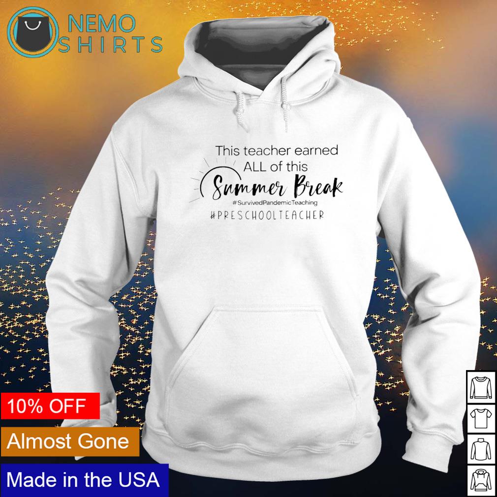 Preschool teacher this earned all of summer break - Adult & Kids T-Shirts, Sweatshirts & Hoodies apparel design preview 2