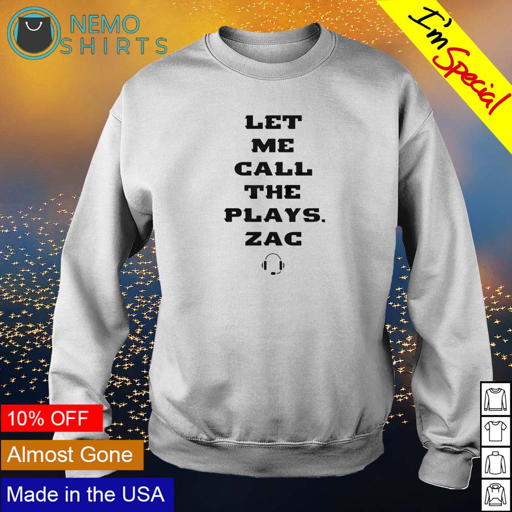 Cincinnati Bengals let me call the plays Zac Taylor - Adult & Kids T-Shirts, Sweatshirts & Hoodies apparel design preview 4