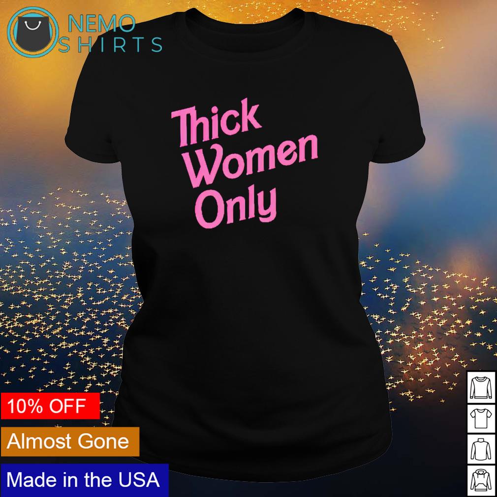 Thick women only - Adult & Kids T-Shirts, Sweatshirts & Hoodies apparel design preview 3