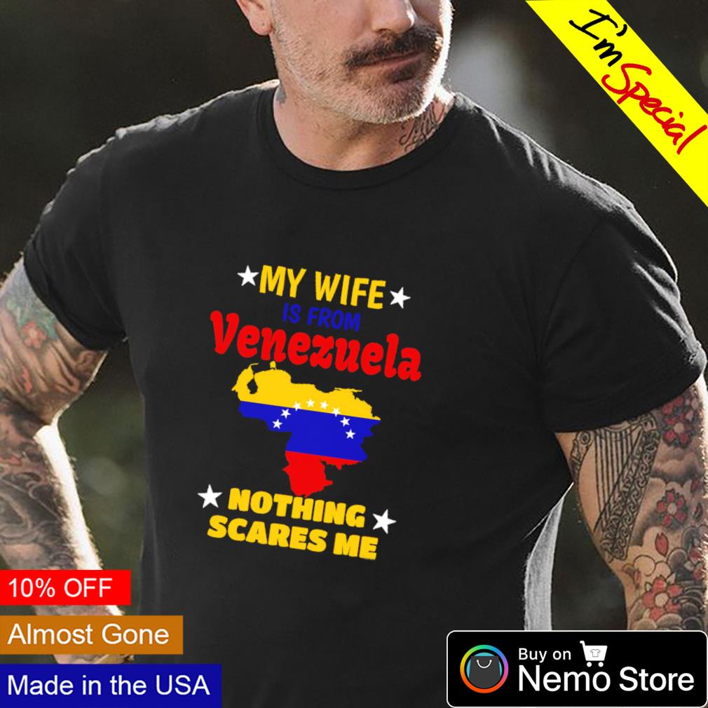 My wife is from Venezuela nothing scares me - Adult & Kids T-Shirts, Sweatshirts & Hoodies apparel design preview 4