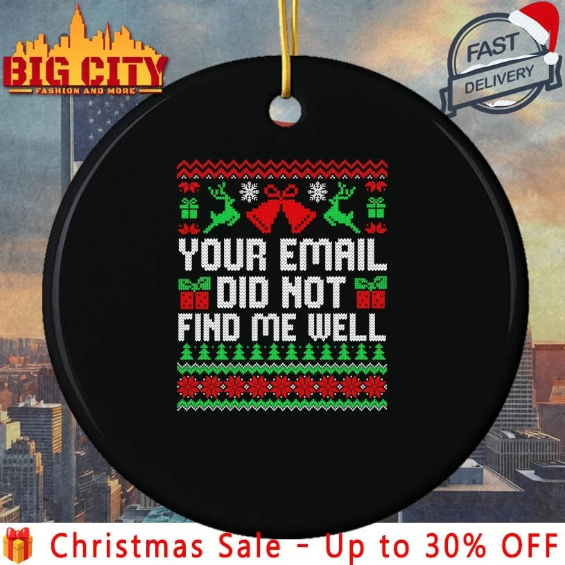 Your Email Did Not Find Me Well Christmas Ugly - Adult & Kids T-Shirts, Sweatshirts & Hoodies apparel design preview 3