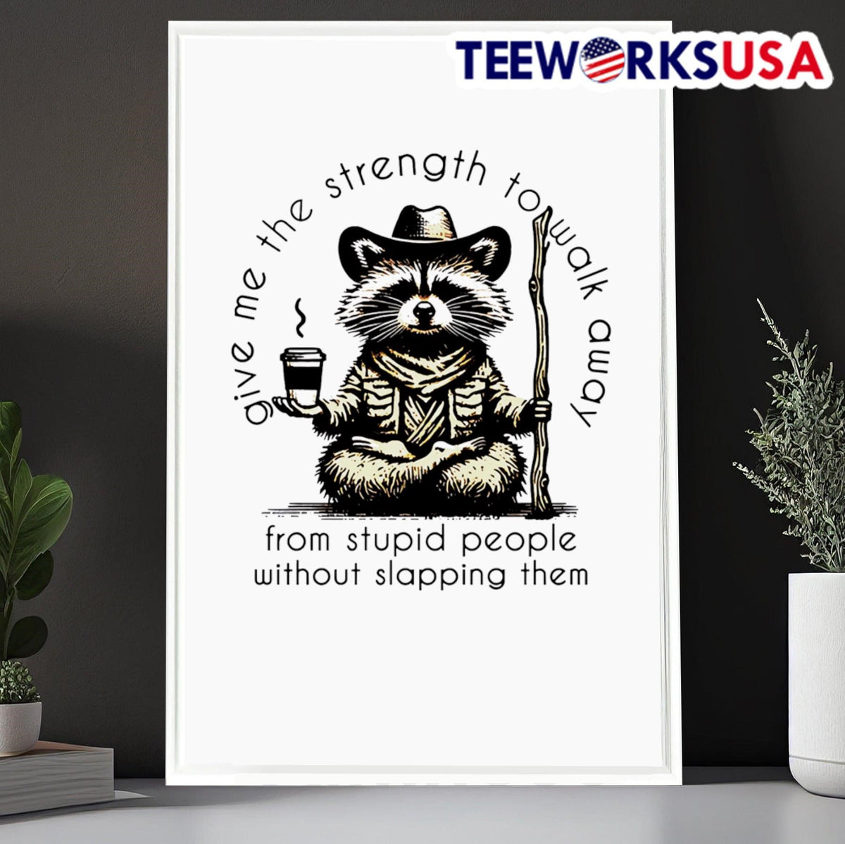 Raccoon give me the strength to walk away from stupid - Adult & Kids T-Shirts, Sweatshirts & Hoodies apparel design preview 6