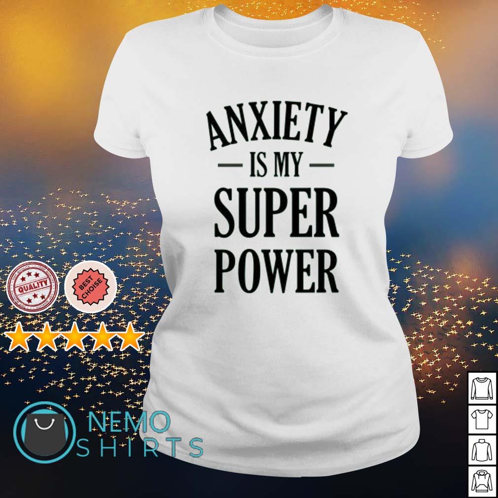 Anxiety is my super power - Adult & Kids T-Shirts, Sweatshirts & Hoodies apparel design preview 3