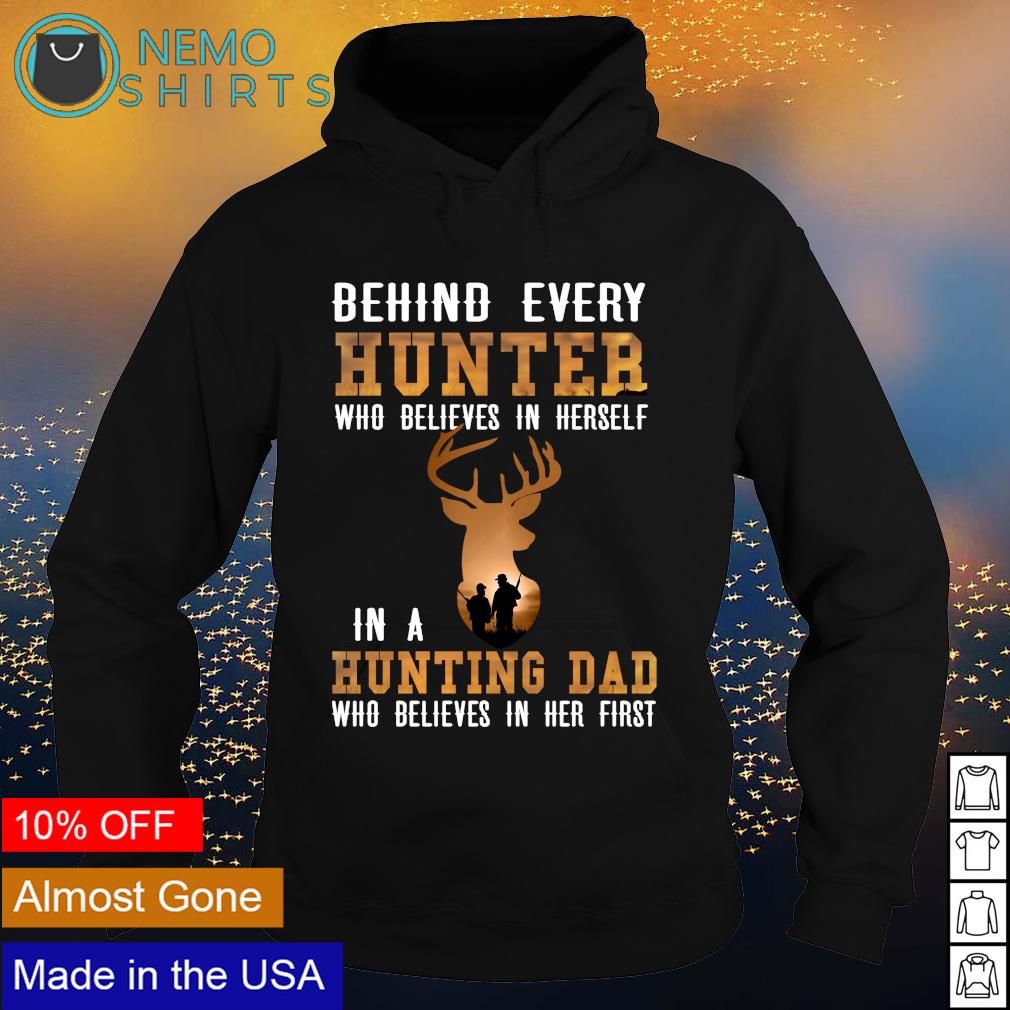Behind every hunter who believes in herself a hunting - Adult & Kids T-Shirts, Sweatshirts & Hoodies apparel design preview 2