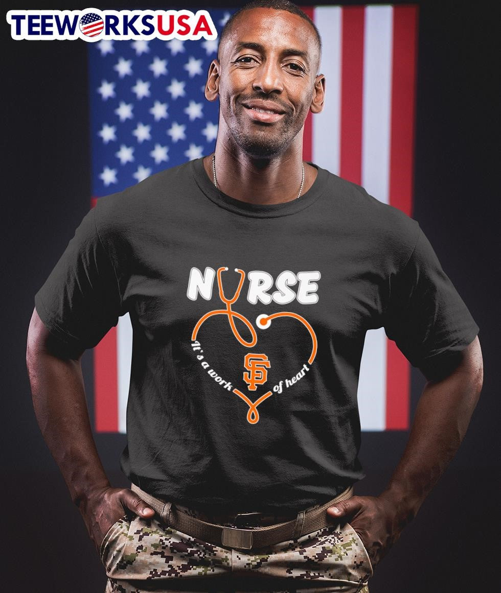 Nurse it's a work of heart San Francisco Giants - Adult & Kids T-Shirts, Sweatshirts & Hoodies apparel design preview 1