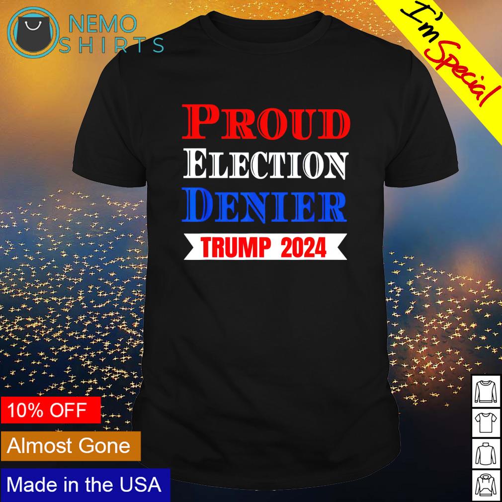 Proud election denier Trump 2024 - Adult & Kids T-Shirts, Sweatshirts & Hoodies apparel design preview 1