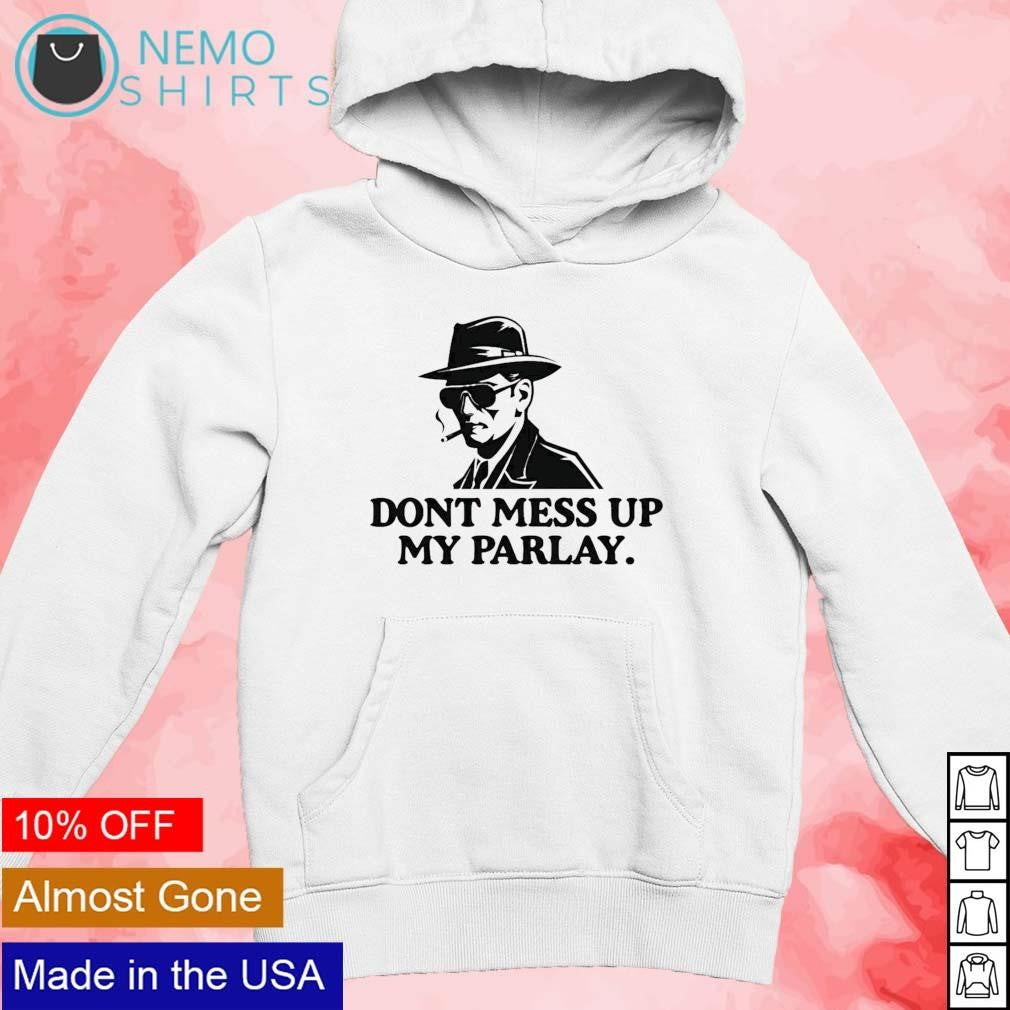 Don't mess with my Parlay - Adult & Kids T-Shirts, Sweatshirts & Hoodies apparel design preview 2