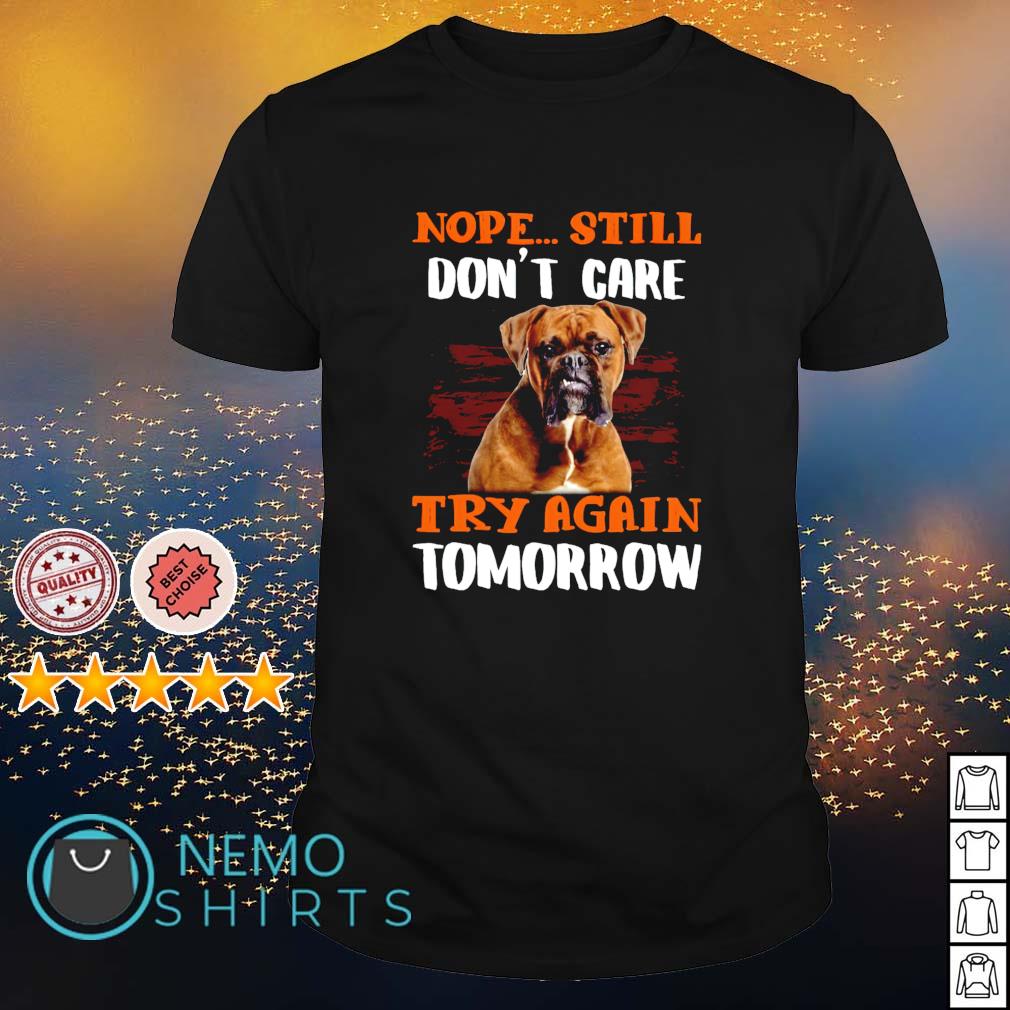 Boxer nope still don't care try again tomorrow - Adult & Kids T-Shirts, Sweatshirts & Hoodies apparel design preview 1