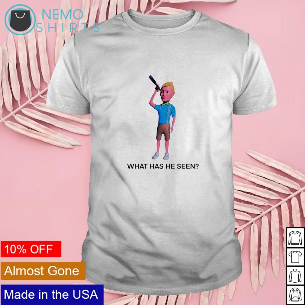 What has he seen telescope - Adult & Kids T-Shirts, Sweatshirts & Hoodies apparel design preview 1