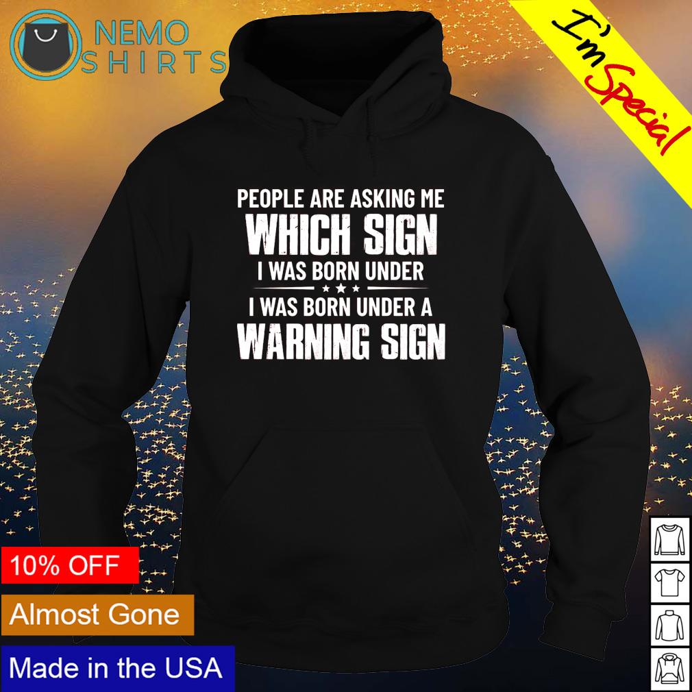 People are asking me which sign I was born under - Adult & Kids T-Shirts, Sweatshirts & Hoodies apparel design preview 2