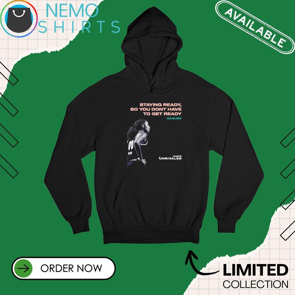 Naz Hillmon staying ready so you dont have to get - Adult & Kids T-Shirts, Sweatshirts & Hoodies apparel design preview 2