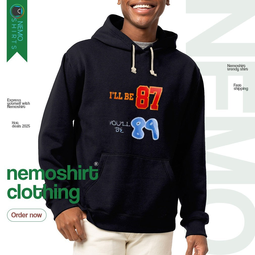 I'll be 87 you'll 89 Travis and Taylor - Adult & Kids T-Shirts, Sweatshirts & Hoodies apparel design preview 2