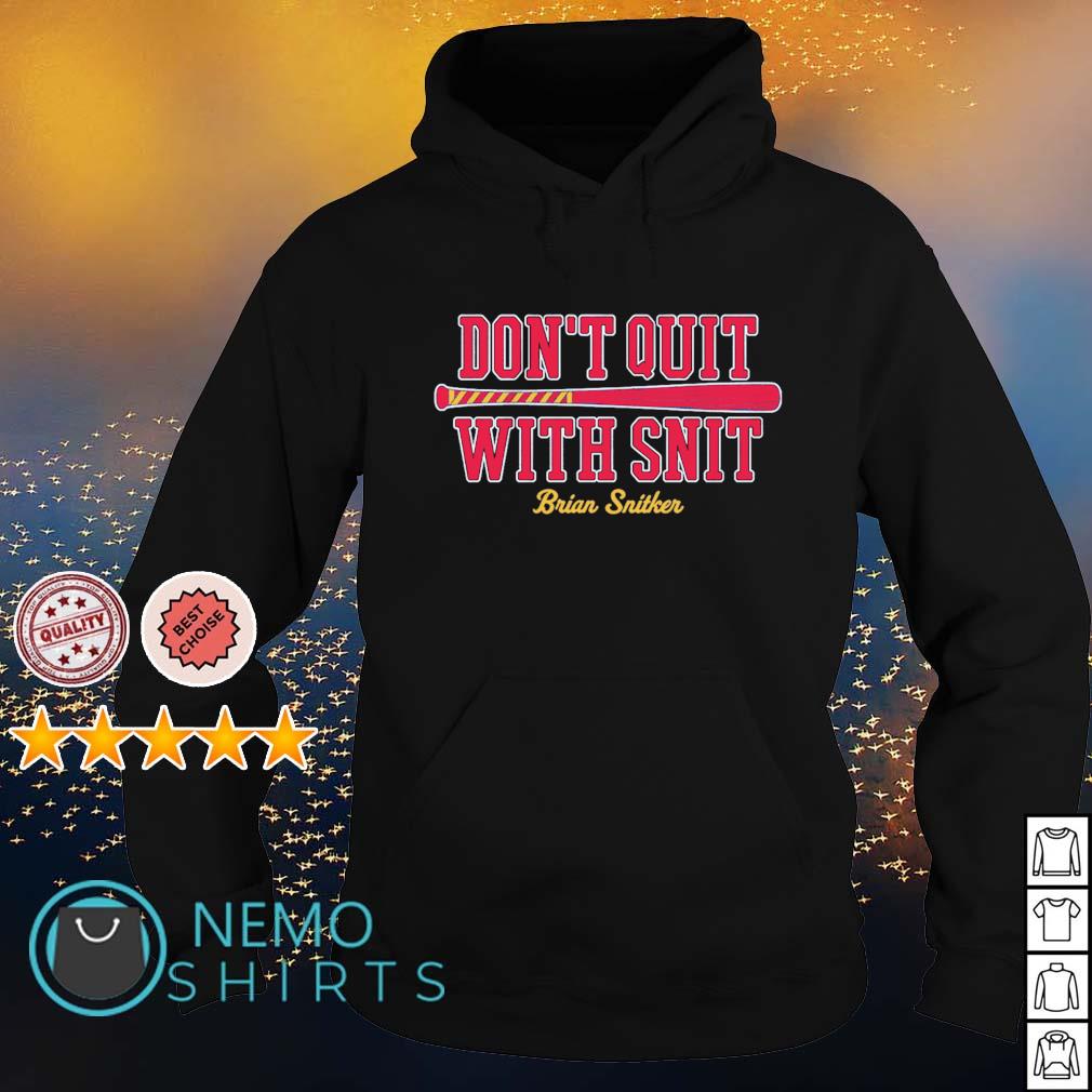 Brian Snitker don't quit with snit - Adult & Kids T-Shirts, Sweatshirts & Hoodies product image 2
