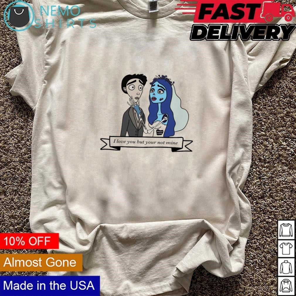 Corpse Bride couple I love you but your not mine - Adult & Kids T-Shirts, Sweatshirts & Hoodies apparel design preview 3