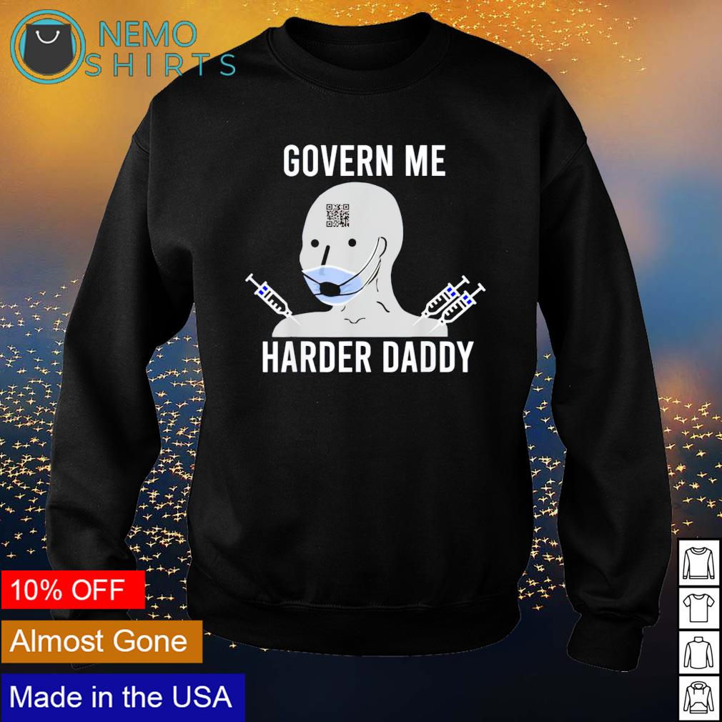 Vaccine govern me harder daddy - Adult & Kids T-Shirts, Sweatshirts & Hoodies apparel design preview 4