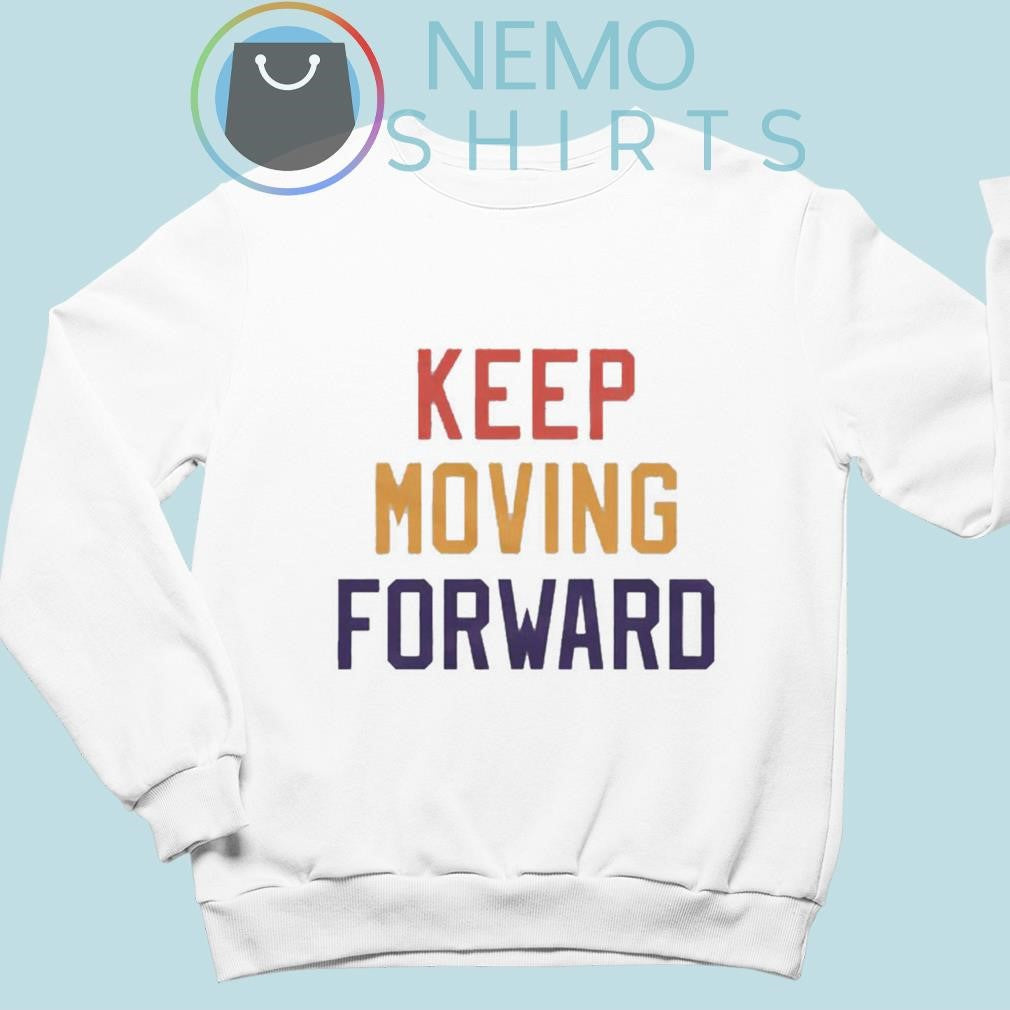 Keep moving forward - Adult & Kids T-Shirts, Sweatshirts & Hoodies apparel design preview 4