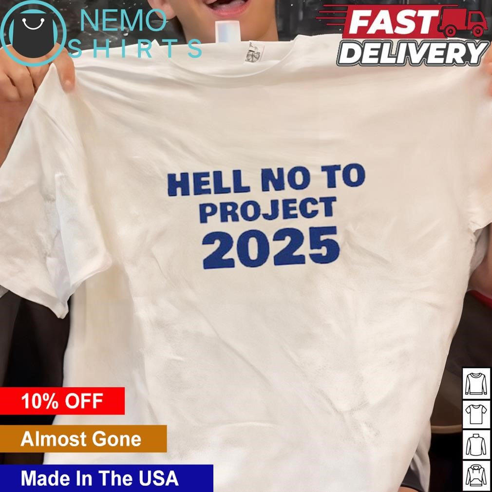 Hell no to project 2025 - Adult & Kids T-Shirts, Sweatshirts & Hoodies apparel design preview 1