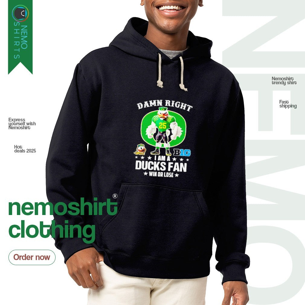 Damn right I am a Oregon Ducks fan win or lose Big - Adult & Kids T-Shirts, Sweatshirts & Hoodies apparel design preview 2