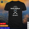 Los Angeles Roof Korean security - Adult & Kids T-Shirts, Sweatshirts & Hoodies apparel design preview 1