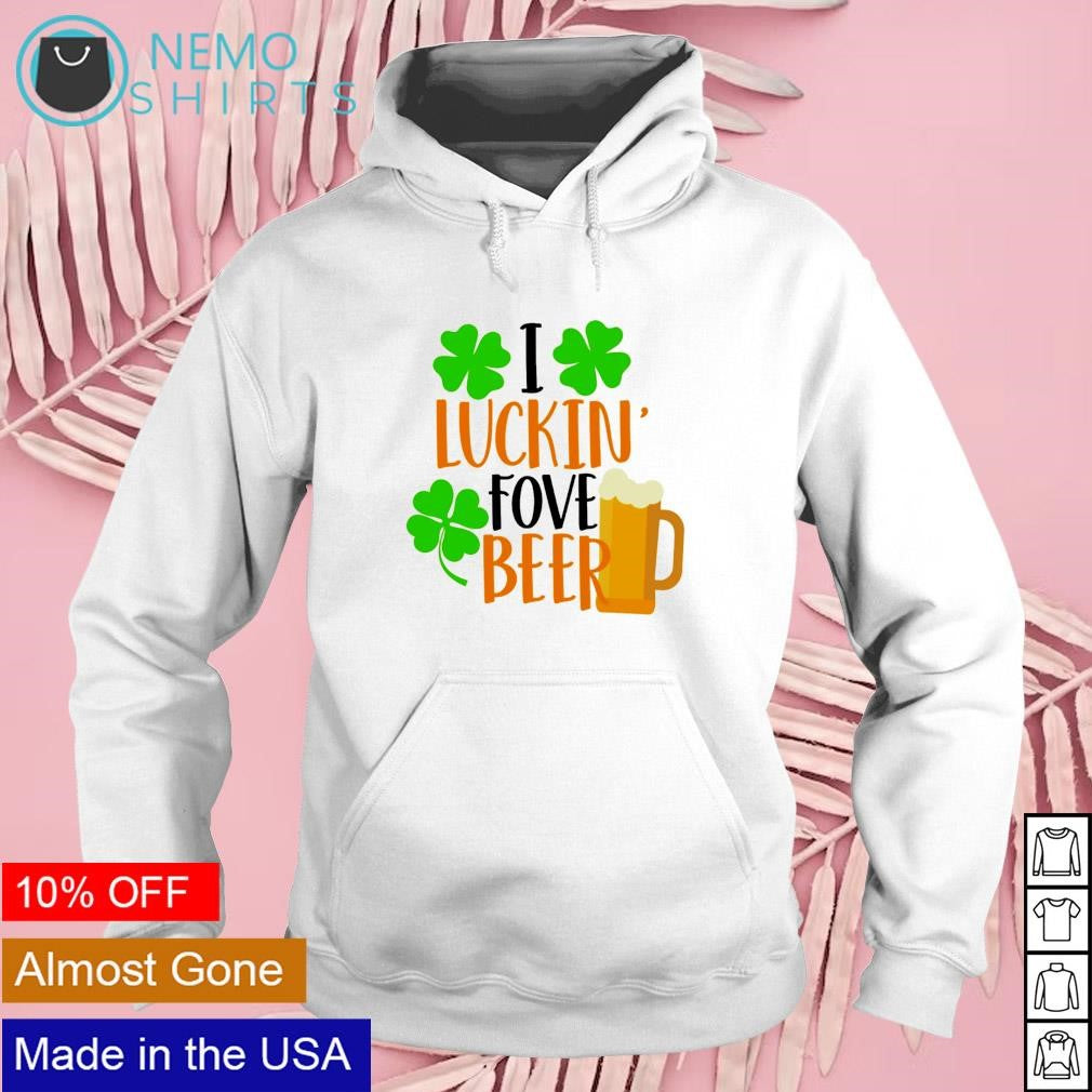 I luckin fove beer St Patrick's day - Adult & Kids T-Shirts, Sweatshirts & Hoodies apparel design preview 2