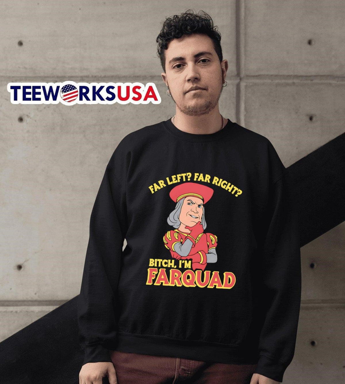 Far left right bitch I'm Farquad - Adult & Kids T-Shirts, Sweatshirts & Hoodies apparel design preview 6