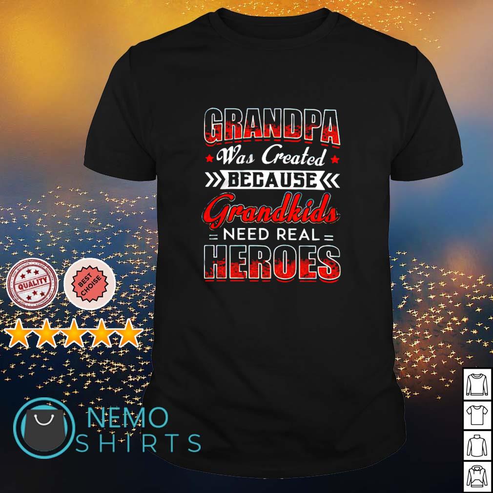 Grandpa was created because Grandkids need real - Adult & Kids T-Shirts, Sweatshirts & Hoodies apparel design preview 1