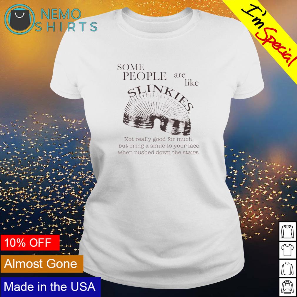 Some people are like slinkies not really good for - Adult & Kids T-Shirts, Sweatshirts & Hoodies apparel design preview 3
