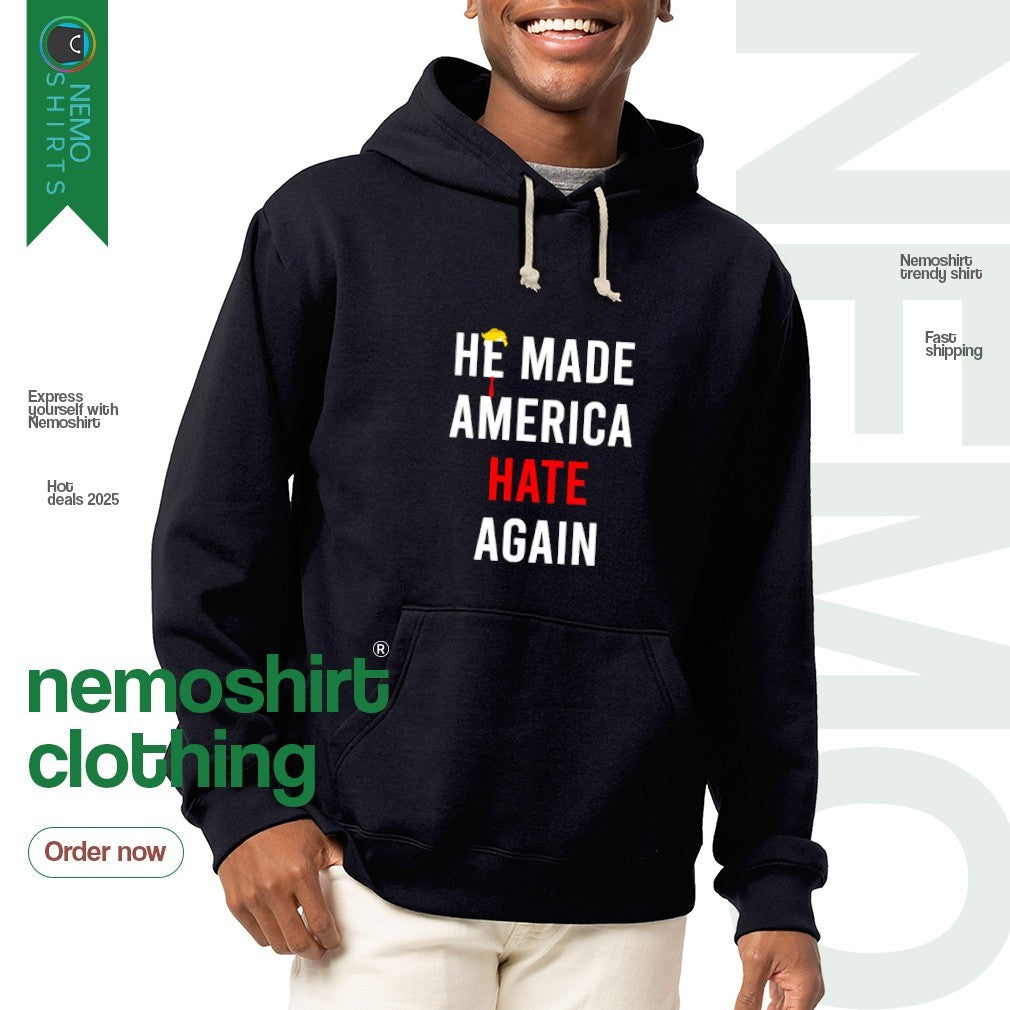 Trump he made America hate again - Adult & Kids T-Shirts, Sweatshirts & Hoodies apparel design preview 2