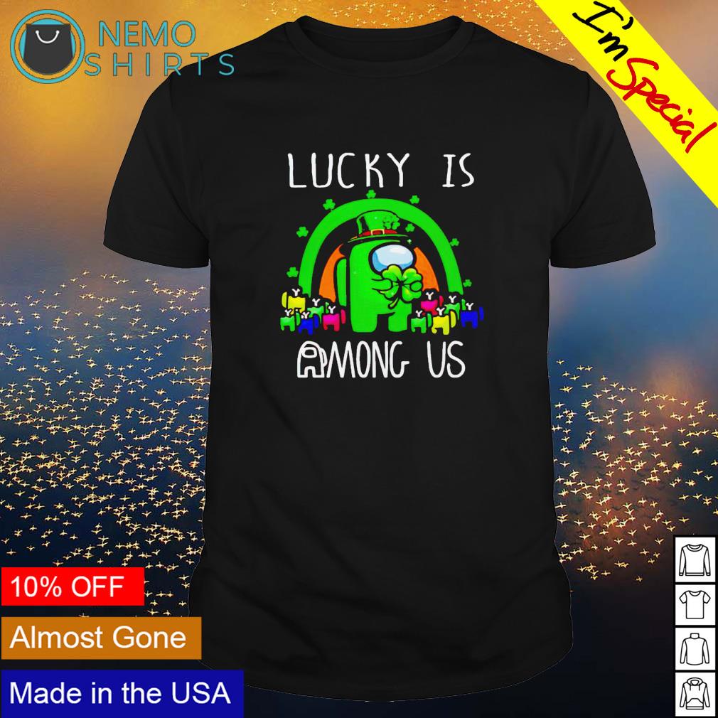 St Patrick's day lucky is Among US - Adult & Kids T-Shirts, Sweatshirts & Hoodies apparel design preview 1