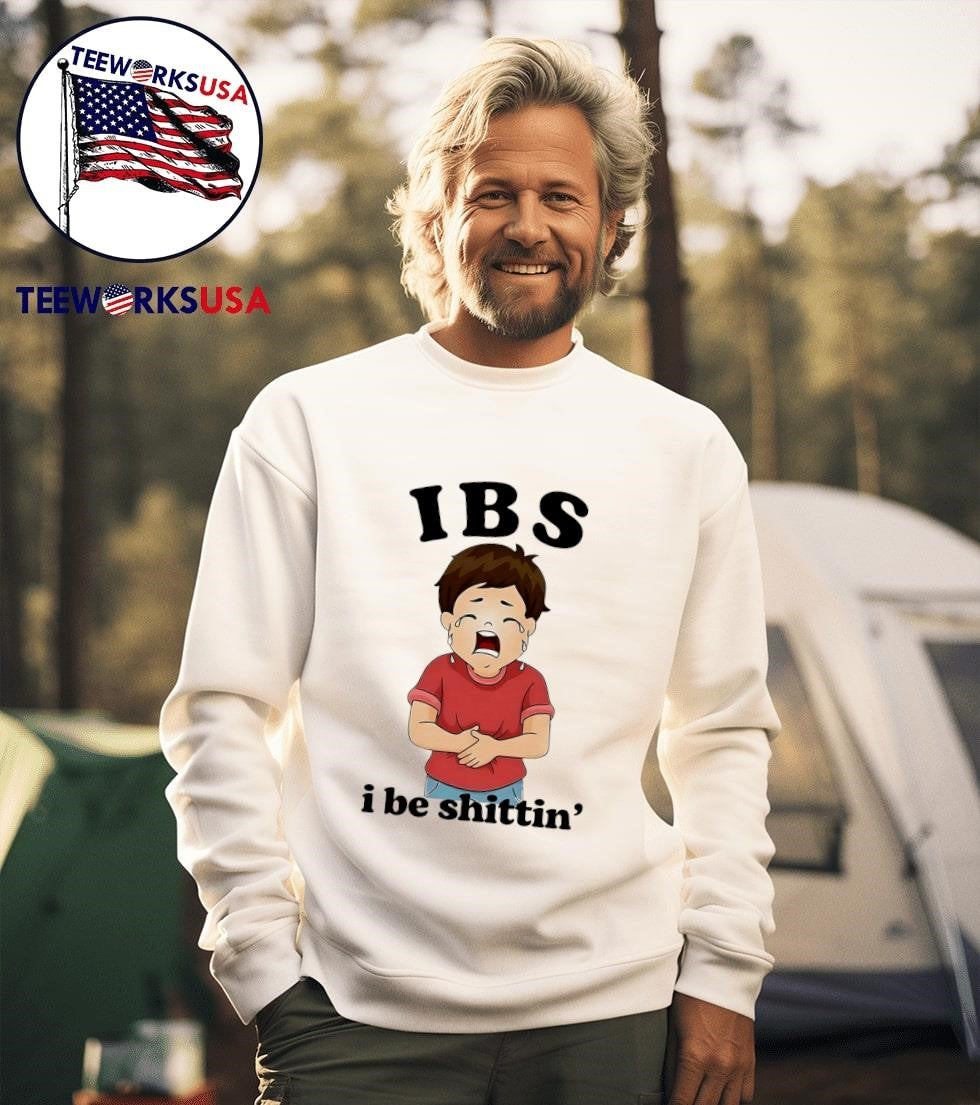 IBS I be shittin' boy crying funny - Adult & Kids T-Shirts, Sweatshirts & Hoodies apparel design preview 3