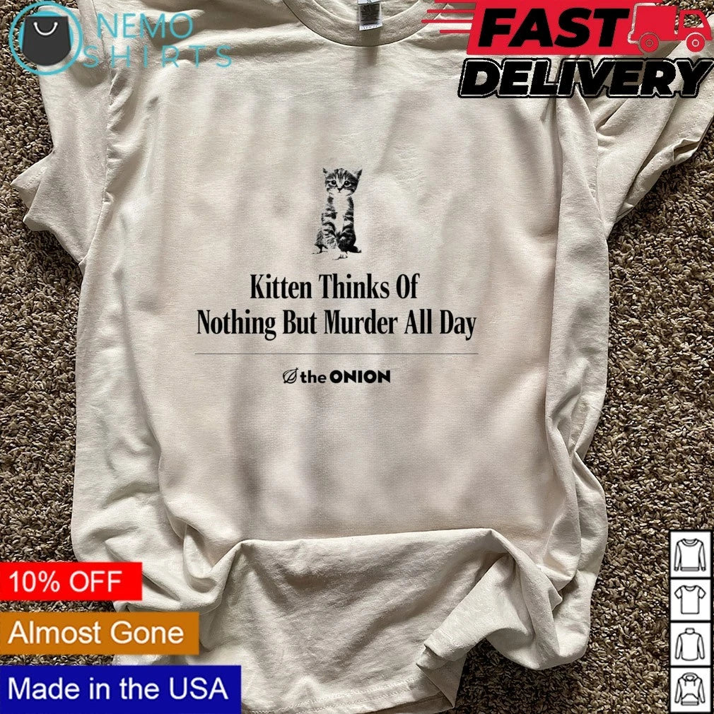 Kitten Thinks of Nothing but Murder All Day The Onion - Adult & Kids T-Shirts, Sweatshirts & Hoodies apparel design preview 5