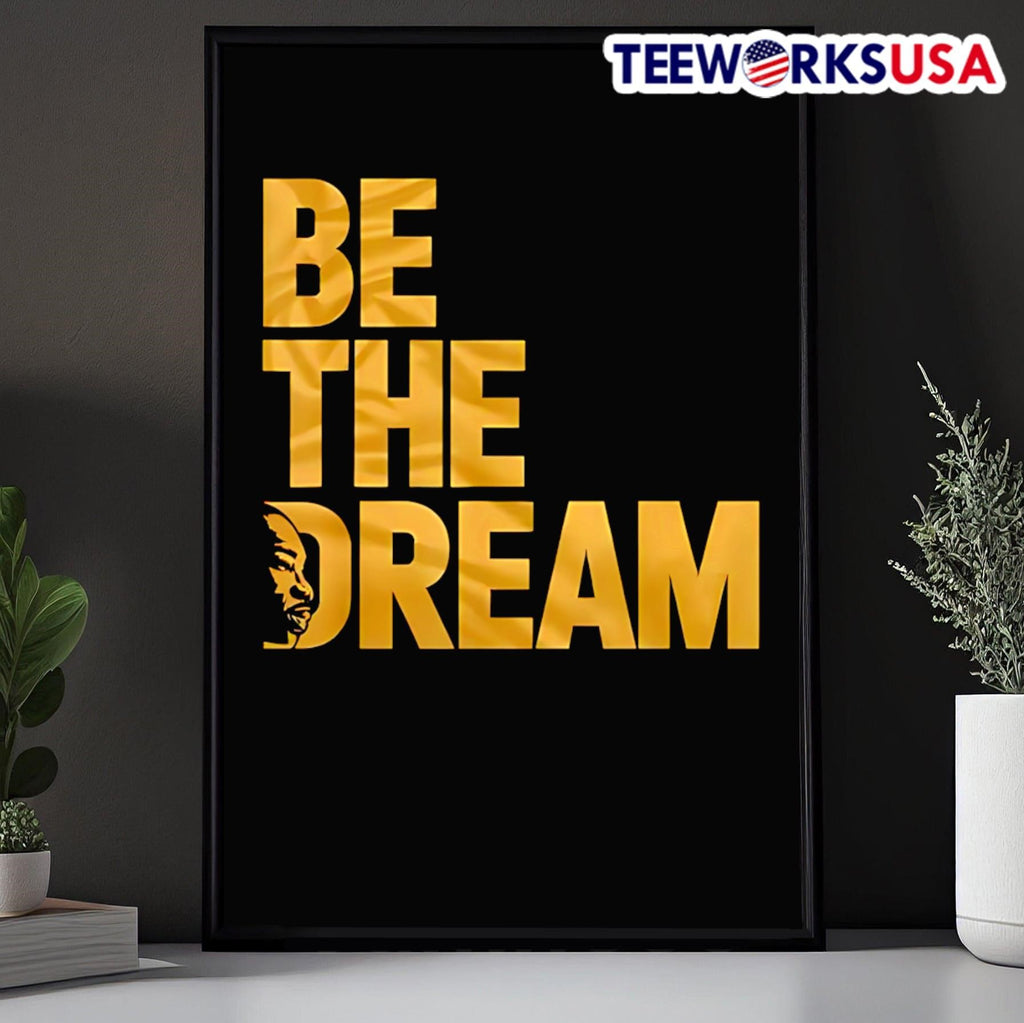 Martin Luther King Day I Have A Dream MLK Be The - Adult & Kids T-Shirts, Sweatshirts & Hoodies apparel design preview 5
