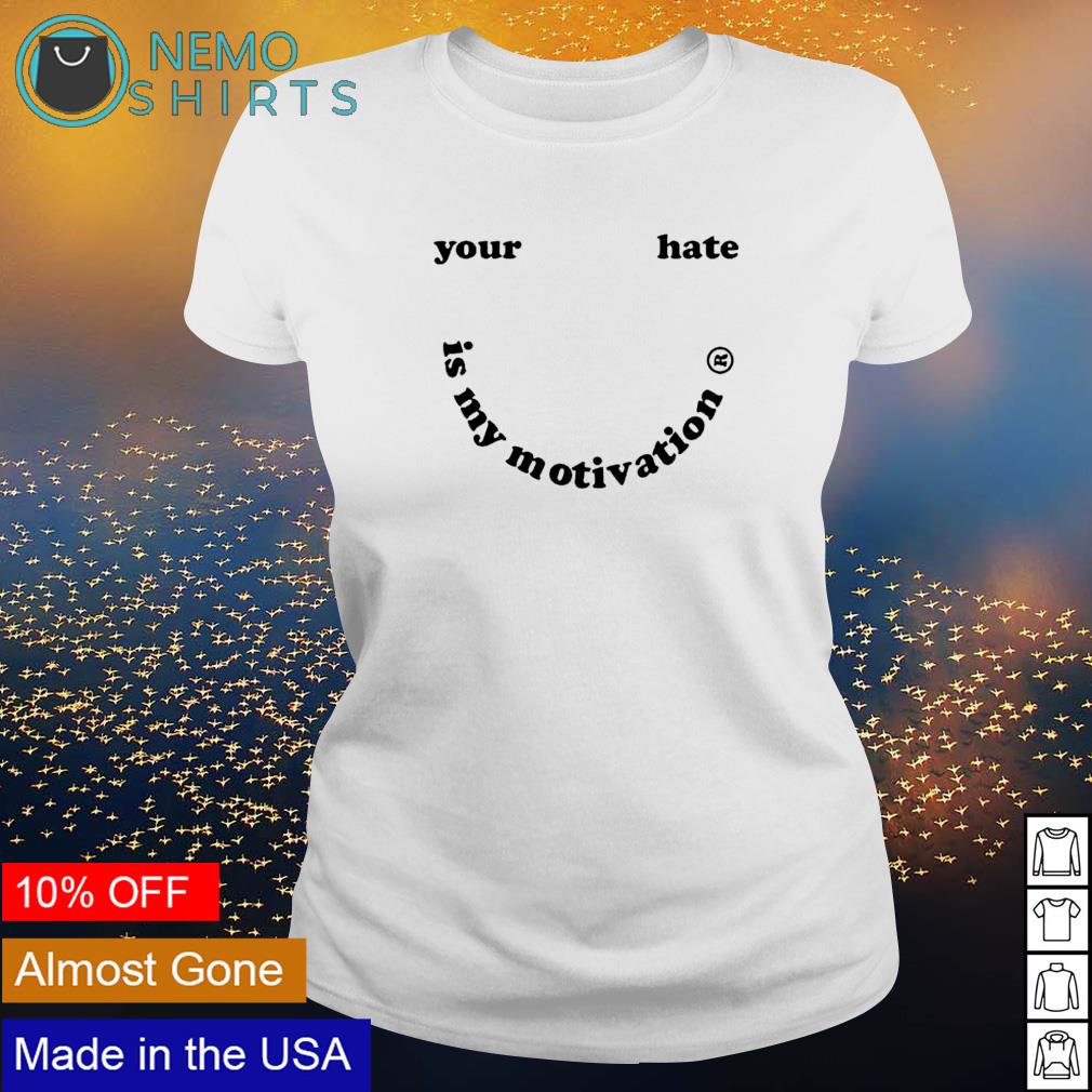 Your hate is my motivation - Adult & Kids T-Shirts, Sweatshirts & Hoodies apparel design preview 3