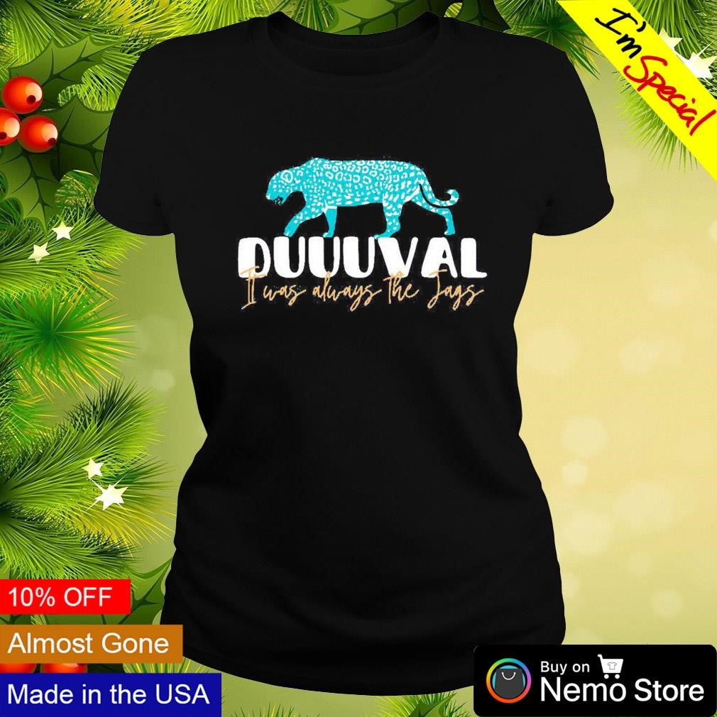Duuuval it was always the Jags - Adult & Kids T-Shirts, Sweatshirts & Hoodies apparel design preview 3