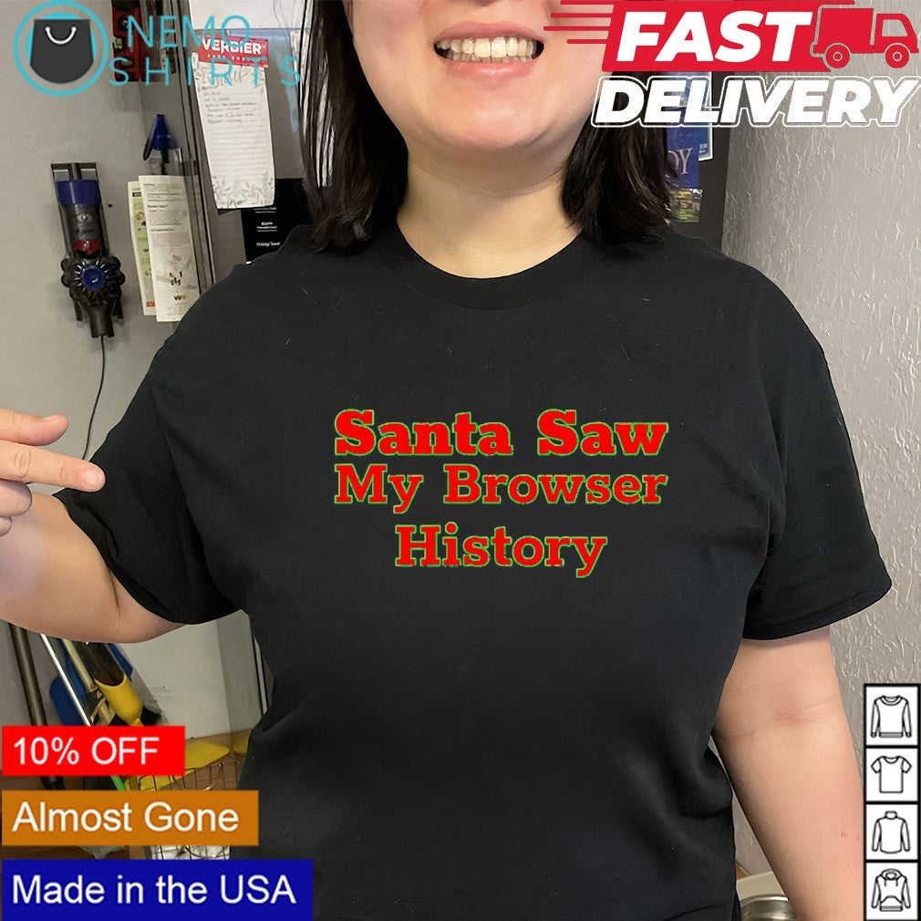Santa saw my browser history Christmas - Adult & Kids T-Shirts, Sweatshirts & Hoodies apparel design preview 3