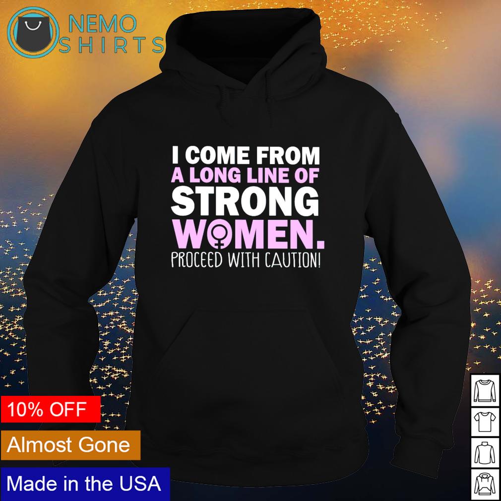 I come from a long line of strong women - Adult & Kids T-Shirts, Sweatshirts & Hoodies apparel design preview 2