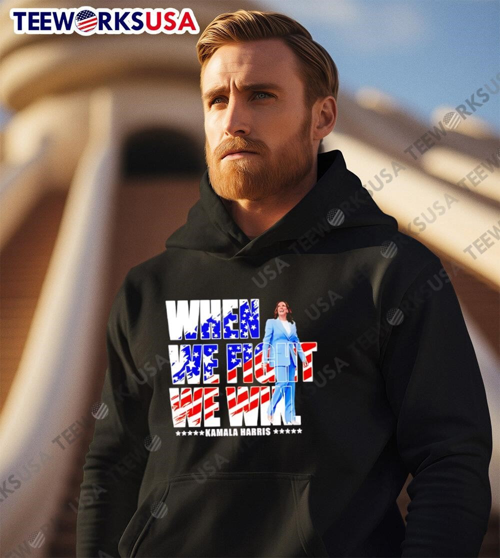 When we fight win Kamala Harris 2024 - Adult & Kids T-Shirts, Sweatshirts & Hoodies apparel design preview 2