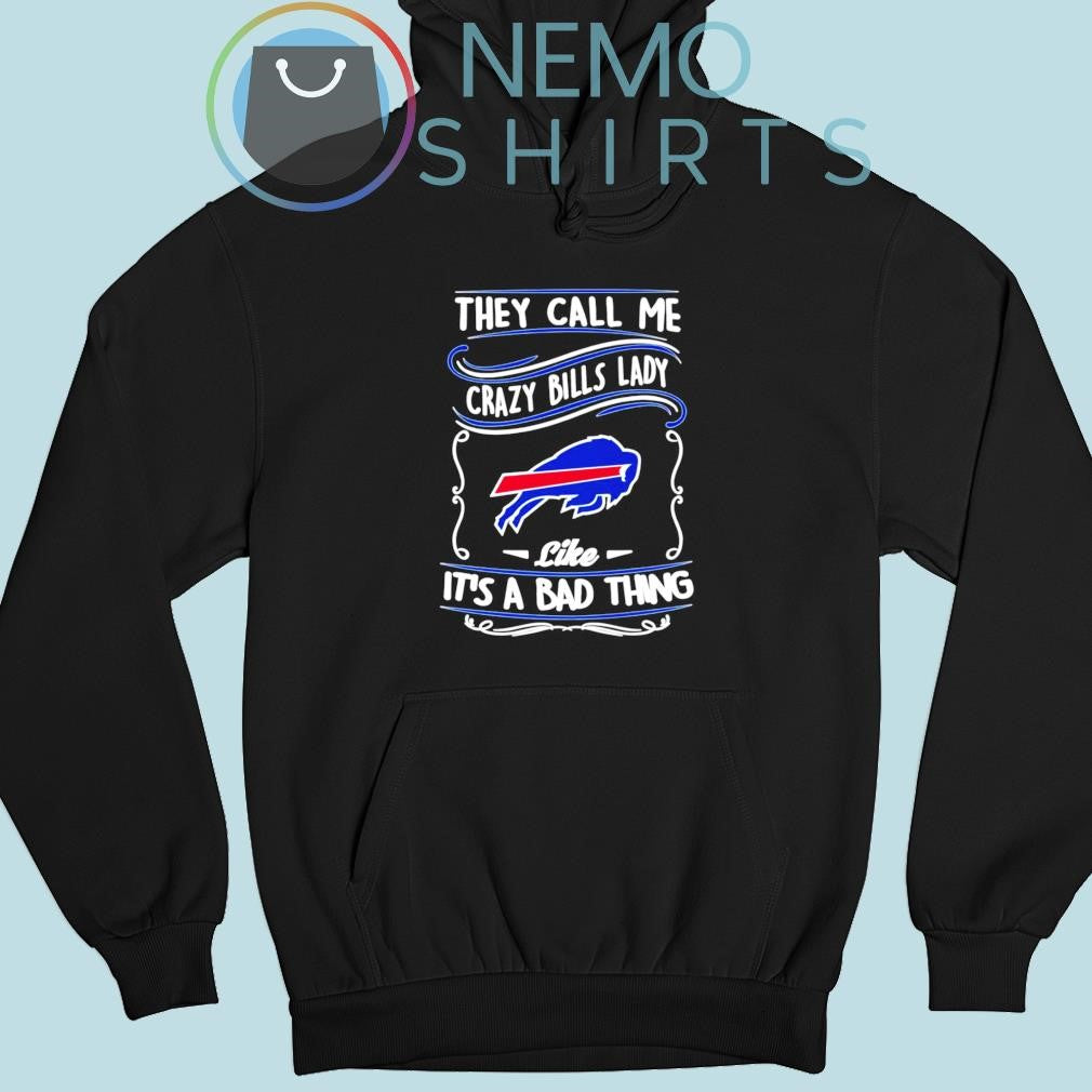 They call me crazy Bills lady like it's a bad thing - Adult & Kids T-Shirts, Sweatshirts & Hoodies apparel design preview 2