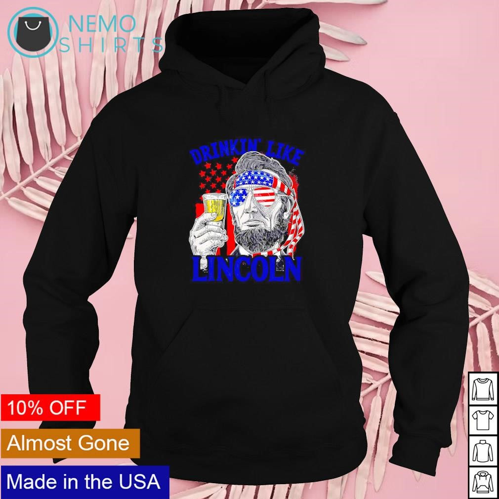 Drinking like Lincoln American flag patriotic 4th of - Adult & Kids T-Shirts, Sweatshirts & Hoodies apparel design preview 2