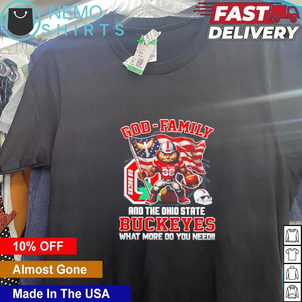 God family and the Ohio State Buckeyes what more do - Adult & Kids T-Shirts, Sweatshirts & Hoodies apparel design preview 5