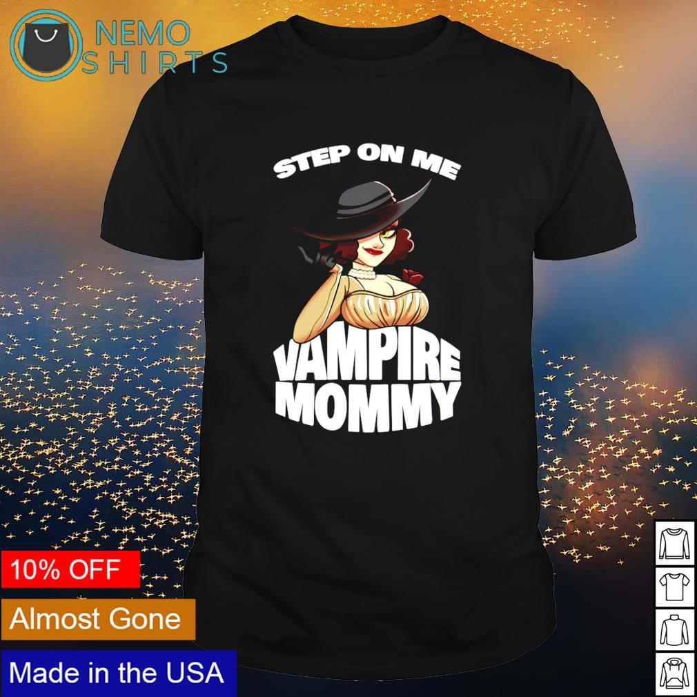 Step on me vampire mommy - Adult & Kids T-Shirts, Sweatshirts & Hoodies product image 1