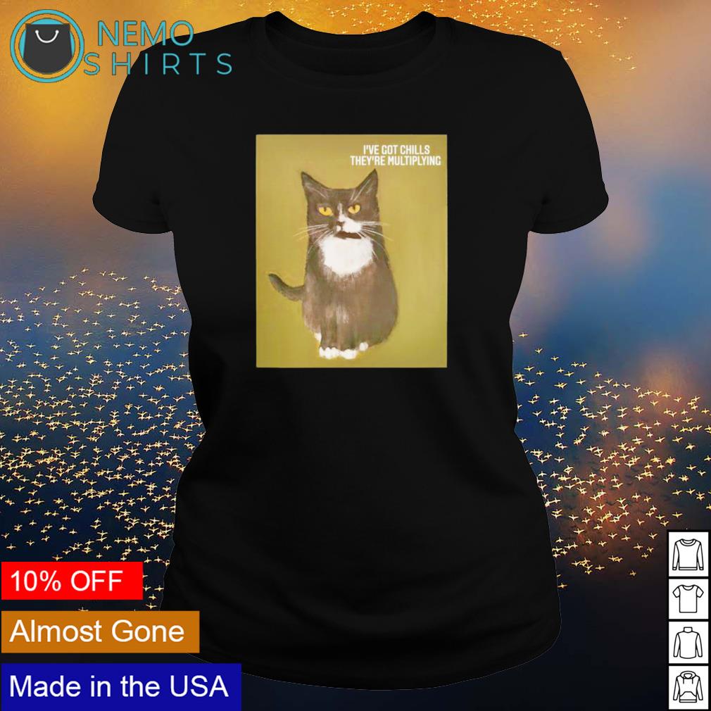 Cat I've got chills they're multiplying - Adult & Kids T-Shirts, Sweatshirts & Hoodies apparel design preview 3