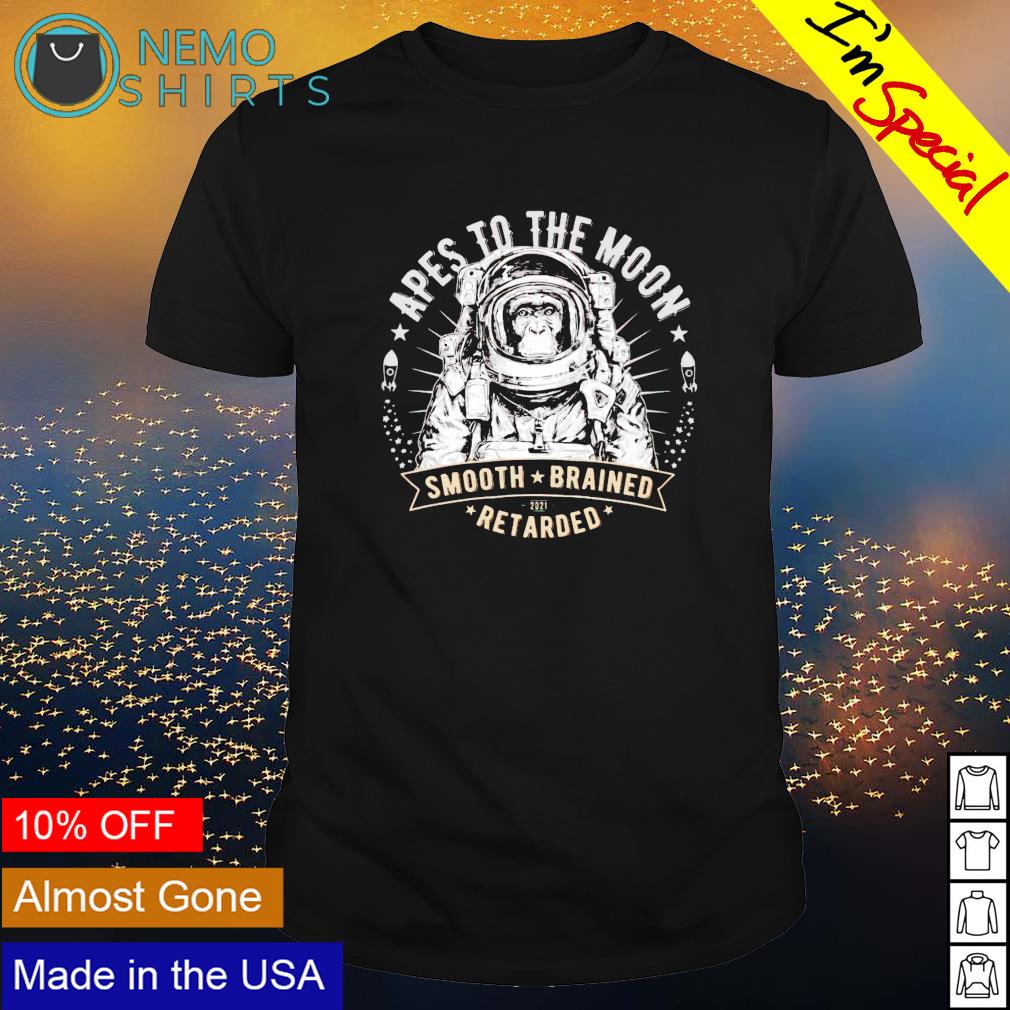 Apes to the moon smooth brained retarded - Adult & Kids T-Shirts, Sweatshirts & Hoodies apparel design preview 1